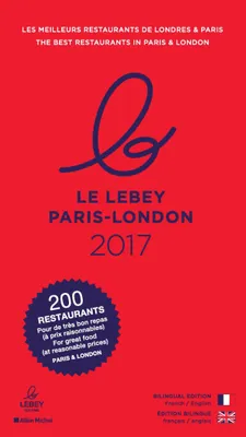 Le Lebey Paris-London 2017, Les meilleurs restaurants de Londres & Paris / The best restaurants in Paris & London