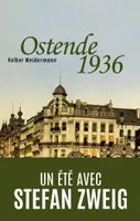 Ostende 1936, Un été avec Stefan Zweig