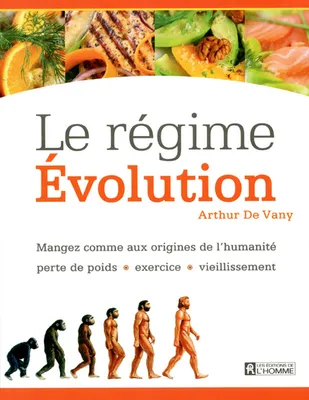 Le régime évolution, mangez comme aux origines de l'humanité