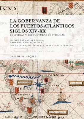 La gobernanza de los puertos atlánticos, siglos xiv-xx, Políticas y estructuras portuarias