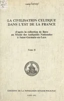 La civilisation celtique dans l'est de la France (2) : planches, D'après la collection de Baye au Musée des Antiquités nationales à Saint-Germain-en-Laye