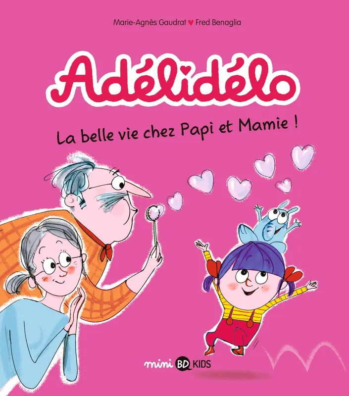 Livres BD 7, Adélidélo, Tome 07, La belle vie avec Papi et Mamie Marie-Agnès Gaudrat