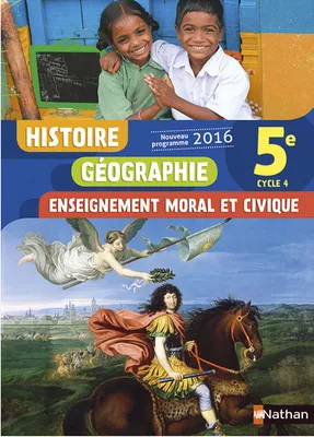 Histoire Géographie Enseignement Moral et Civique 5è 2016 - Manuel élève