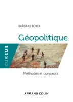 Géopolitique - Méthodes et concepts, Méthodes et concepts