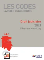 Code Larcier Luxembourg - Droit judiciaire - 2021, À jour au 1<sup>er</sup> septembre 2020