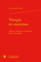 Voyages en exotismes, Ailleurs, histoire et littérature, xixe-xxe siècles