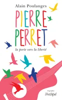 Pierre Perret - La porte vers la liberté