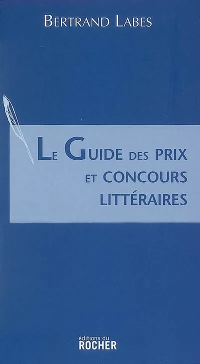 Livres Spiritualités, Esotérisme et Religions Le Guide des prix et concours littéraires Bertrand Labes