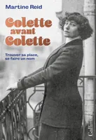 Colette avant Colette, Trouver sa place, se faire un nom