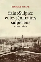 Saint-Sulpice et les séminaires sulpiciens au XIXè siècle