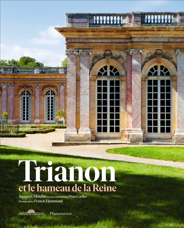 Livres Arts Architecture Trianon et le hameau de la Reine Jacques Moulin