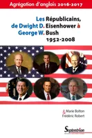 Les Républicains, de Dwight D. Eisenhower à George W. Bush 1952-2008, agrégation d'anglais 2016-2017