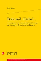 Bohumil Hrabal : « Composer un monde blessant à coups de ciseaux et de gomme arabique », 