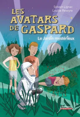 Les avatars de Gaspard. Le jardin mystérieux, Le Jardin mystérieux