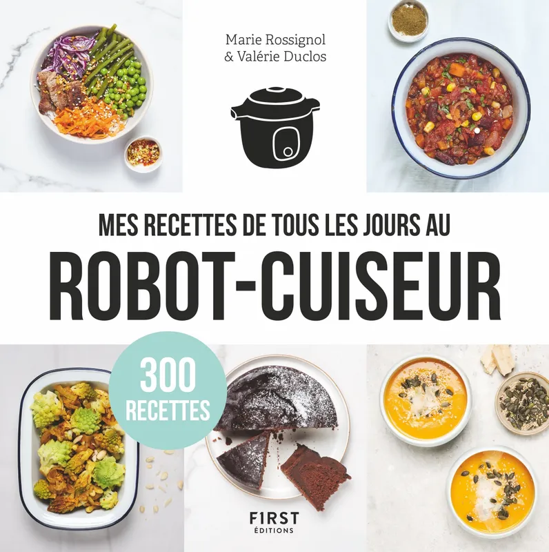 Livres Loisirs Gastronomie Cuisine Mes recettes de tous les jours au robot-cuiseur Collectif