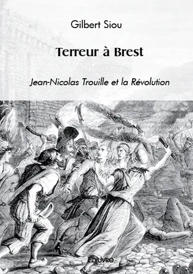 Terreur à brest, Jean-Nicolas Trouille et la Révolution