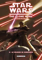 Star wars, the clone war, 4, Star Wars - The Clone Wars Aventures T04 - Le colosse de Simocadia, Le colosse de Simocadia