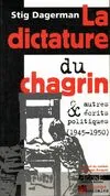 La Dictature du Chagrin, Et Autres Récits Politiques (1945-1950)