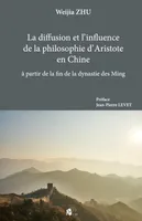La diffusion et l'influence de la philosophie d’Aristote en Chine, à partir de la fin de la dynastie des Ming
