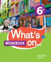 What's on... 6e, cycle 3 / workbook, cahier, cahier d'exercices, cahier d'activités, TP