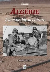 Algérie  L'inexorable déchirure, l'inexorable déchirure