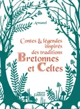 Contes et légendes inspirés des traditions bretonnes et celtes, Inspirés des traditions bretonnes et celtes