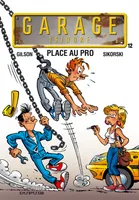 Garage Isidore., 12, Garage Isidore - Tome 12 - Place au pro
