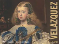 Velazquez et le triomphe de la peinture espagnole / exposition, Paris, Grand Palais, 25 mars-13 juil