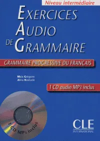 Exercices audio de grammaire, [grammaire progressive du français, niveau intermédiaire]