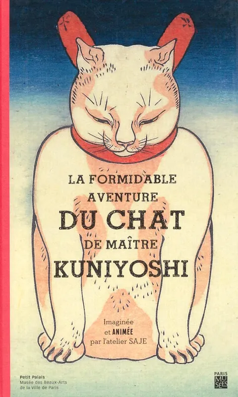 La formidable aventure du chat de maître Kuniyoshi Utagawa Kuniyoshi & Atelier SAJE