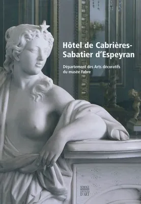 Hôtel de Cabrières-Sabatier d'Espeyran, département des arts décoratifs du Musée Fabre