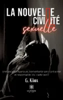 La nouvelle civilité sexuelle, Une sexualité épanouie, bienveillante sans contrainte et responsable : du « safer sex »