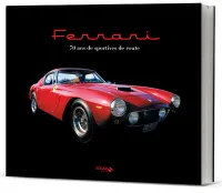 Ferrari - 70 ans de sportives de route