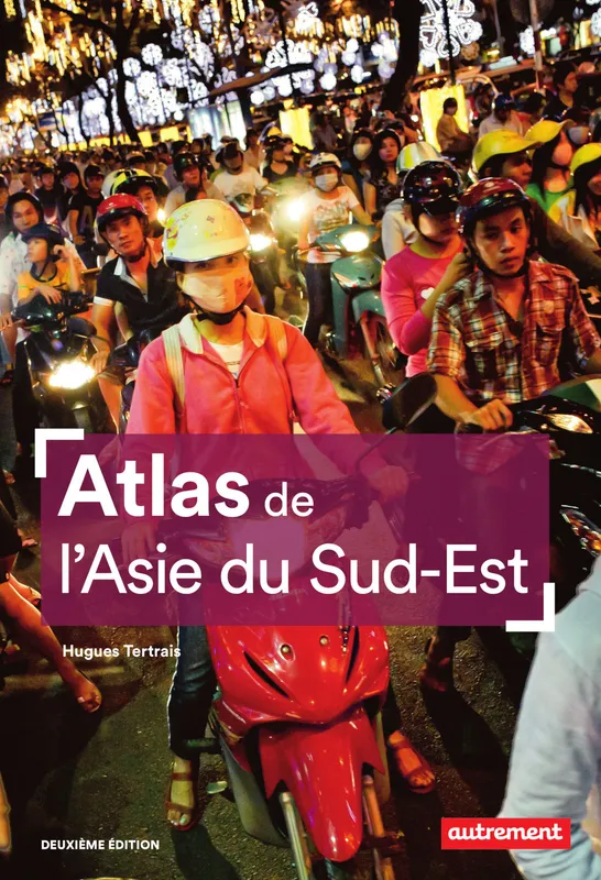 Atlas de l'Asie du Sud-Est Hugues Tertrais