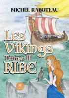 Les Vikings - Tome II : Ribe