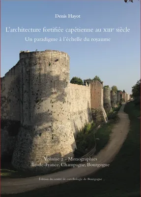 2, L'architecture fortifiée capétienne au XIIIe siècle, Un paradigme à l'échelle du royaume