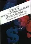 Morale sociale chrétienne et discours libéral, une autre approche de l'économie...