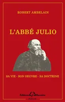 L'abbé Julio, Sa vie, son oeuvre, sa doctrine