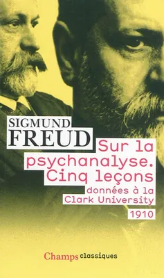 Sur la psychanalyse, Donnees a la Clark University - 1910