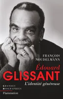 Edouard Glissant, L'identité généreuse