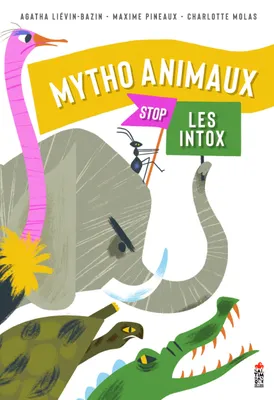 Mytho Animaux. Stop les intox, Stop les intox
