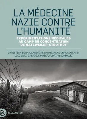 La médecine nazie contre l’humanité, Expérimentations médicales au camp de concentration de Natzweiller-Struthof