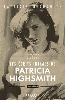 Les écrits intimes de Patricia Highsmith, 1941-1995, Journaux & carnets