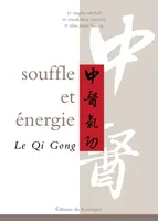 Souffle et energie - le qi gong, le Qi Gong
