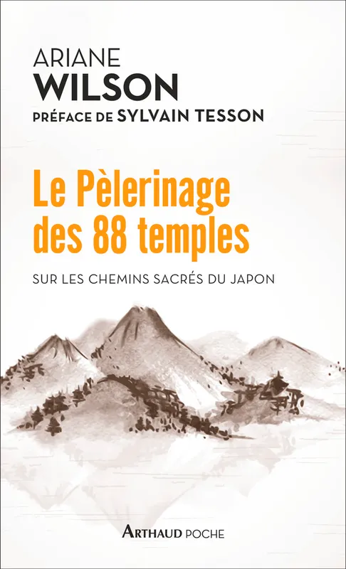 Livres Loisirs Voyage Récits de voyage Le pèlerinage des 88 temples, Sur les chemins sacrés du japon Ariane Wilson