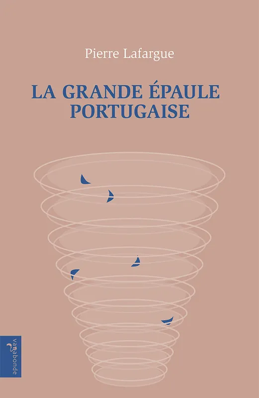 Livres Littérature et Essais littéraires Romans contemporains Francophones La grande épaule portugaise Pierre Lafargue