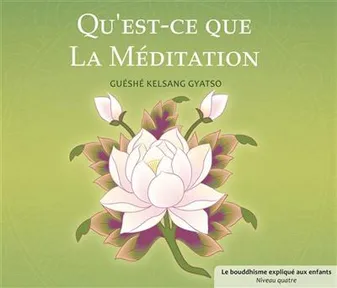 Qu'est-ce que la méditation ?, Le bouddhisme pour les enfants - Niveau 3