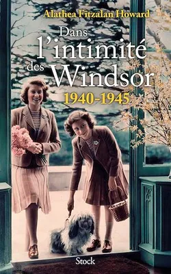 Dans l'intimité des Windsor, 1940-1945