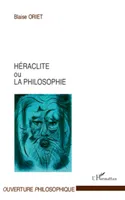Héraclite ou la philosophie