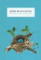 Bird Watching and Other Nature Observations /anglais